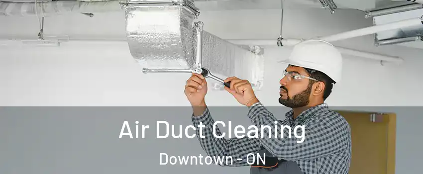  Air Duct Cleaning Downtown - ON