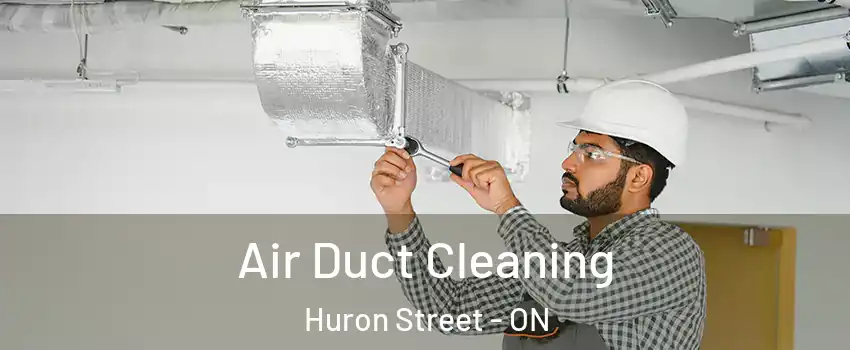  Air Duct Cleaning Huron Street - ON