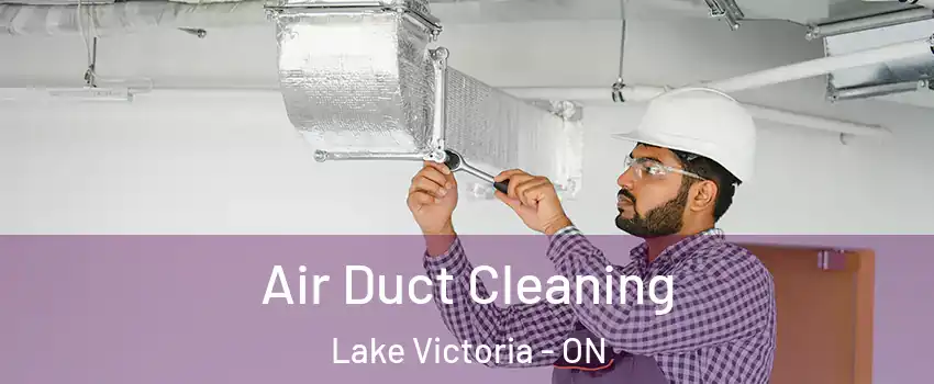  Air Duct Cleaning Lake Victoria - ON