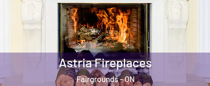  Astria Fireplaces Fairgrounds - ON