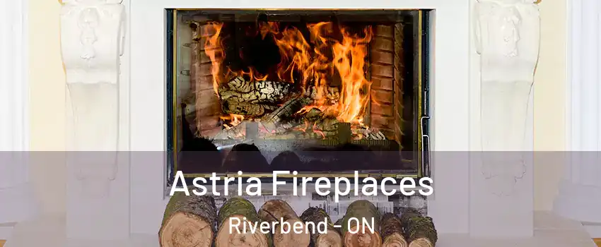  Astria Fireplaces Riverbend - ON