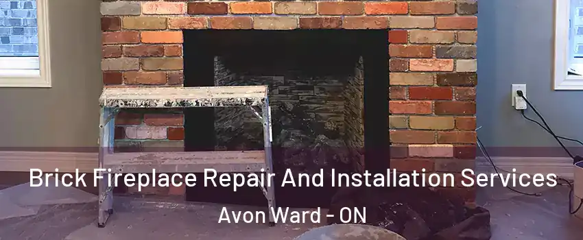  Brick Fireplace Repair And Installation Services Avon Ward - ON