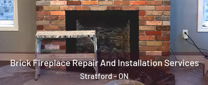  Brick Fireplace Repair And Installation Services Stratford - ON