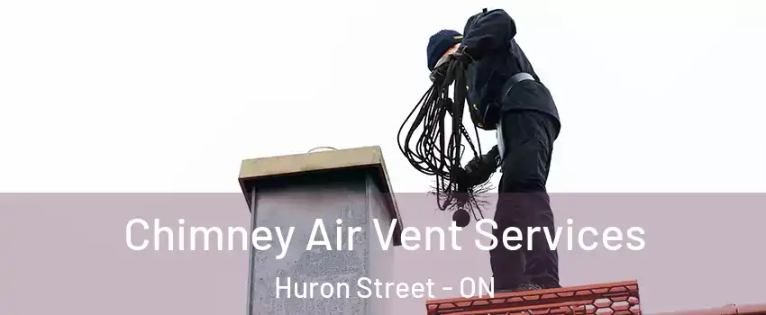  Chimney Air Vent Services Huron Street - ON