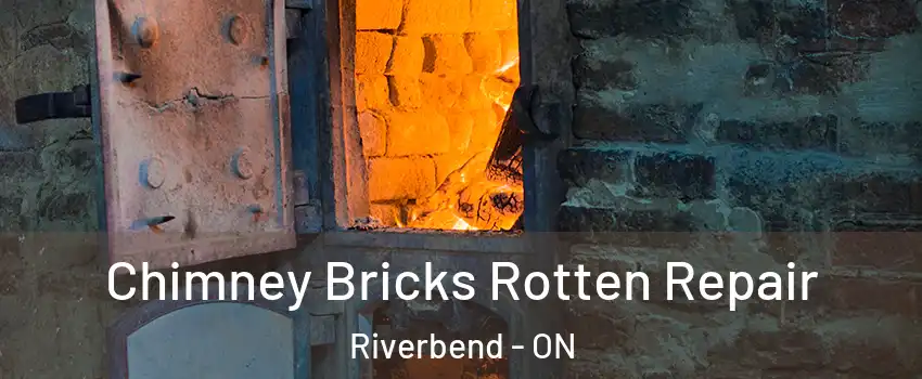  Chimney Bricks Rotten Repair Riverbend - ON