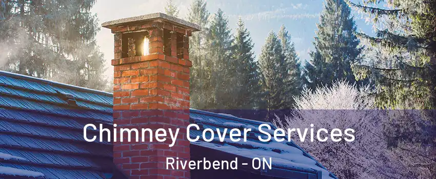  Chimney Cover Services Riverbend - ON