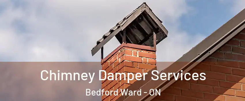  Chimney Damper Services Bedford Ward - ON