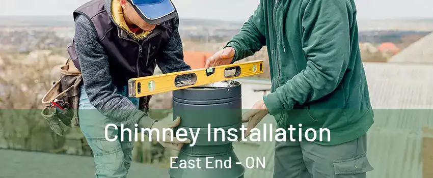  Chimney Installation East End - ON