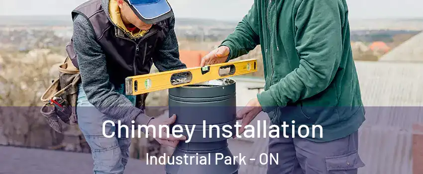 Chimney Installation Industrial Park - ON