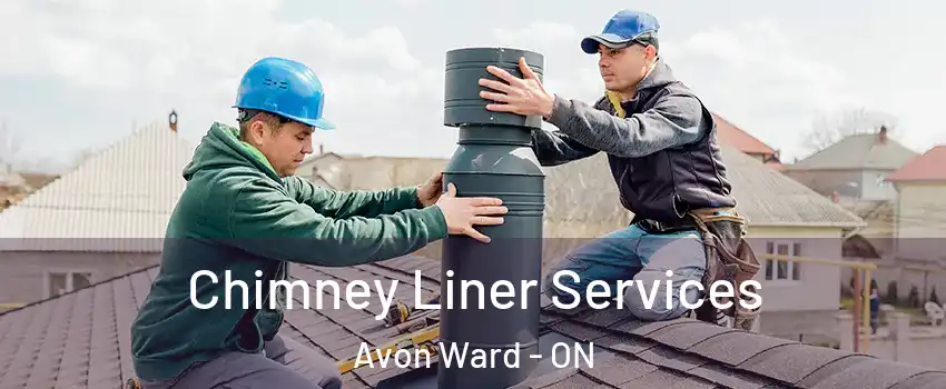 Chimney Liner Services Avon Ward - ON