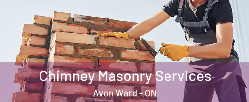  Chimney Masonry Services Avon Ward - ON