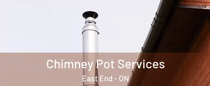  Chimney Pot Services East End - ON