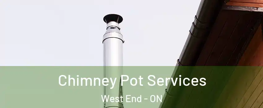  Chimney Pot Services West End - ON