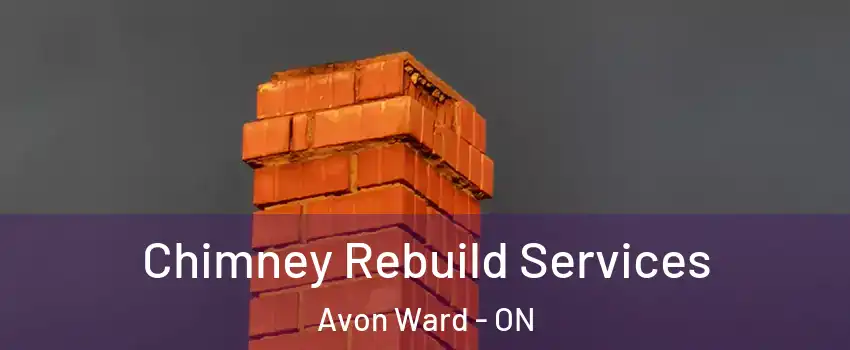  Chimney Rebuild Services Avon Ward - ON