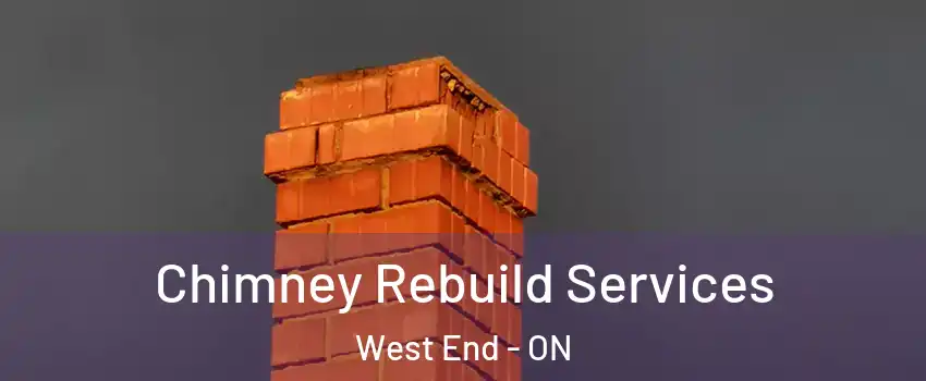  Chimney Rebuild Services West End - ON