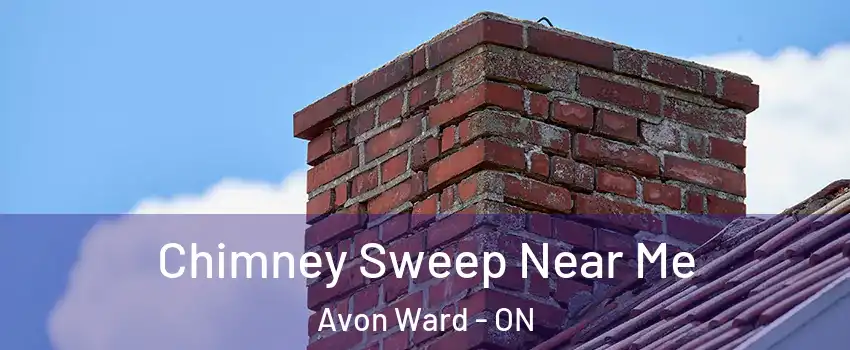  Chimney Sweep Near Me Avon Ward - ON
