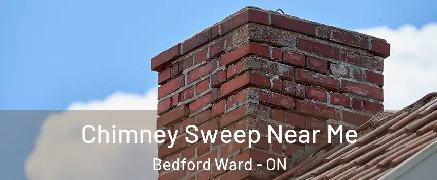  Chimney Sweep Near Me Bedford Ward - ON