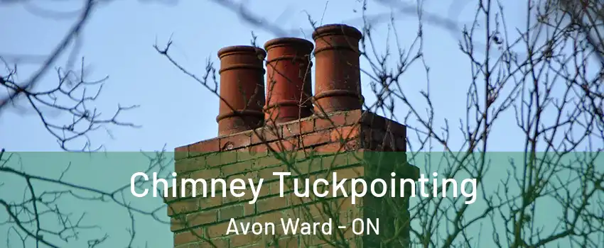  Chimney Tuckpointing Avon Ward - ON