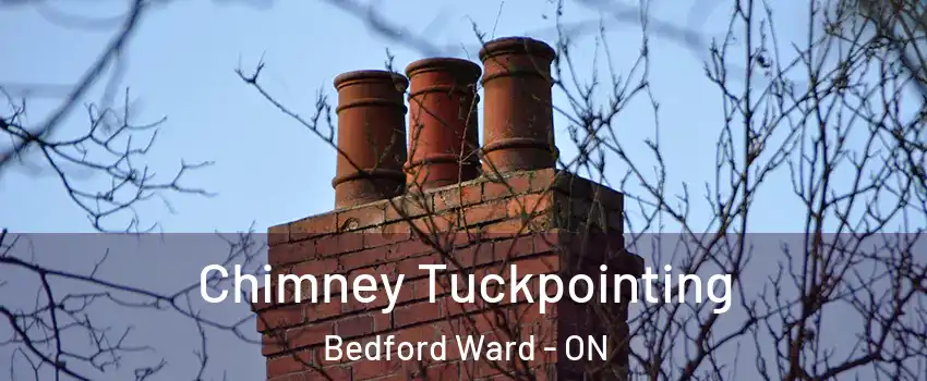  Chimney Tuckpointing Bedford Ward - ON