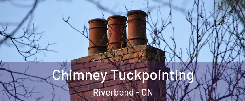  Chimney Tuckpointing Riverbend - ON