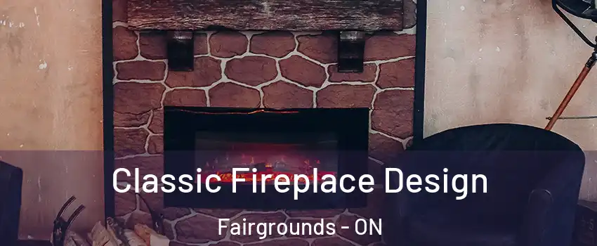  Classic Fireplace Design Fairgrounds - ON