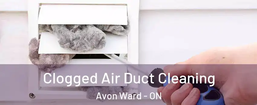  Clogged Air Duct Cleaning Avon Ward - ON