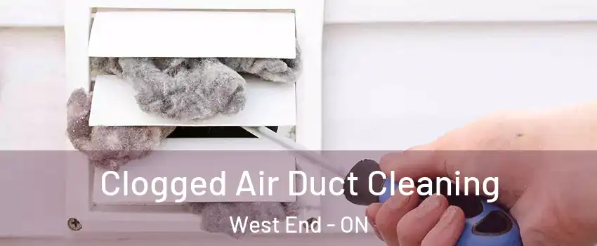  Clogged Air Duct Cleaning West End - ON