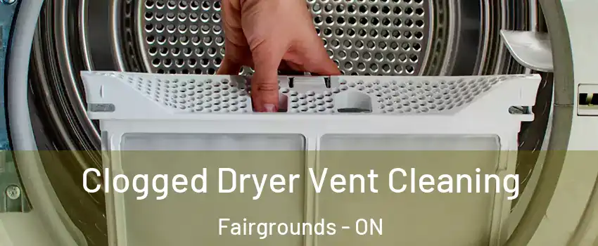  Clogged Dryer Vent Cleaning Fairgrounds - ON