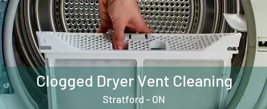  Clogged Dryer Vent Cleaning Stratford - ON