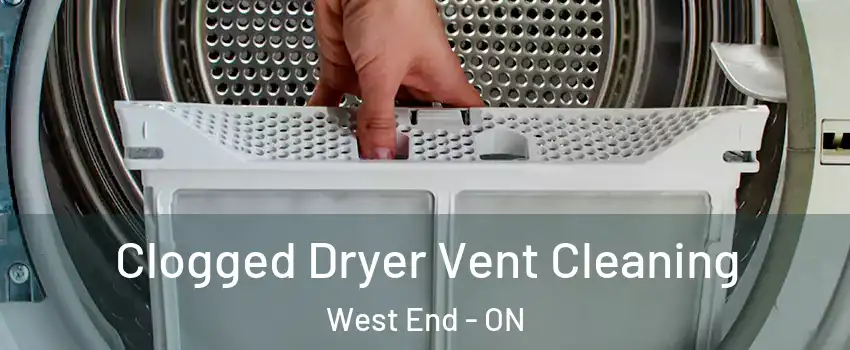 Clogged Dryer Vent Cleaning West End - ON
