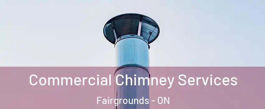  Commercial Chimney Services Fairgrounds - ON