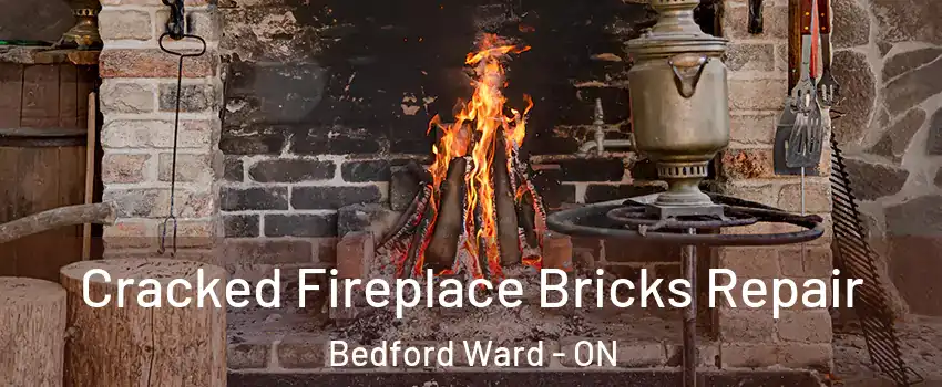  Cracked Fireplace Bricks Repair Bedford Ward - ON