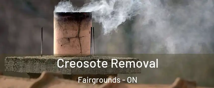  Creosote Removal Fairgrounds - ON