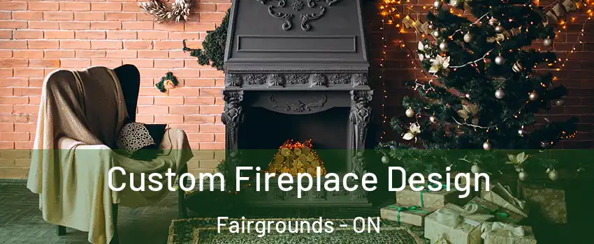  Custom Fireplace Design Fairgrounds - ON