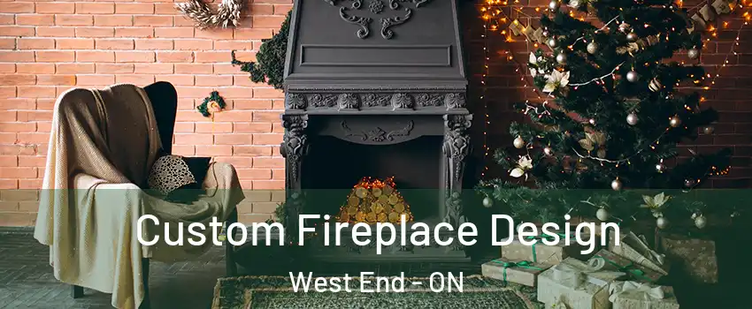 Custom Fireplace Design West End - ON