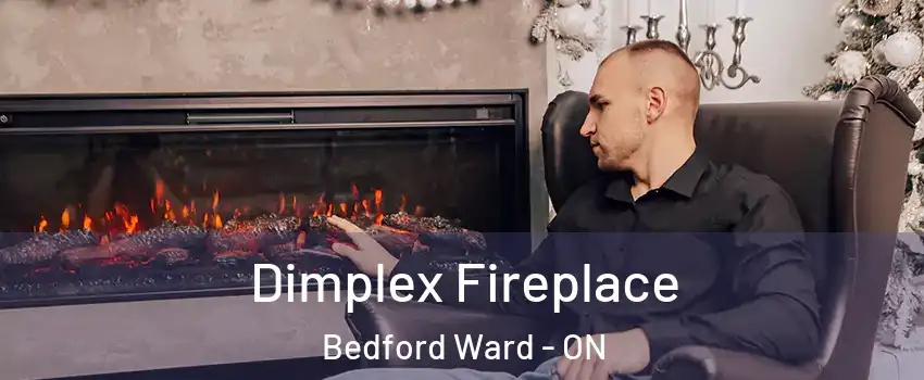  Dimplex Fireplace Bedford Ward - ON