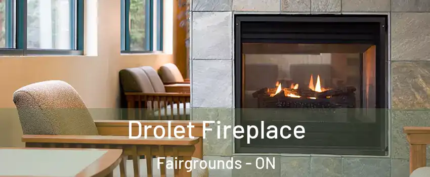 Drolet Fireplace Fairgrounds - ON