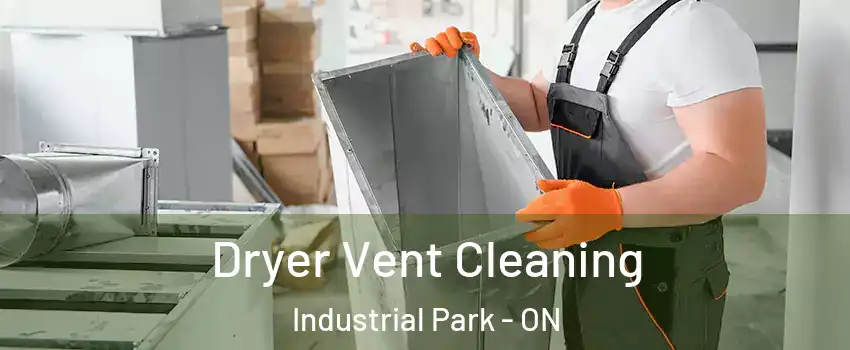  Dryer Vent Cleaning Industrial Park - ON