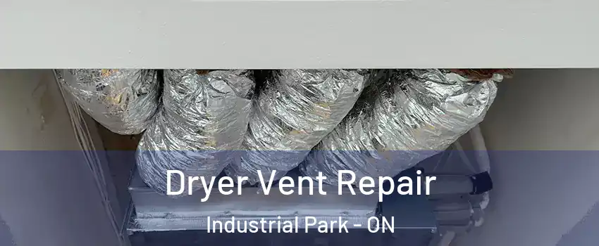  Dryer Vent Repair Industrial Park - ON