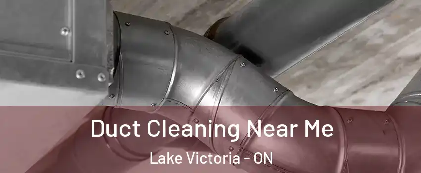  Duct Cleaning Near Me Lake Victoria - ON