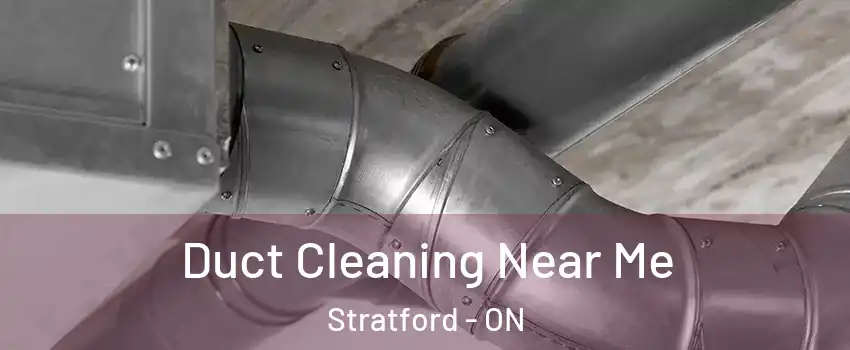  Duct Cleaning Near Me Stratford - ON