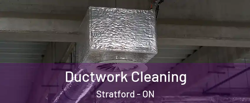  Ductwork Cleaning Stratford - ON