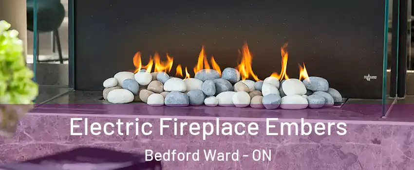  Electric Fireplace Embers Bedford Ward - ON