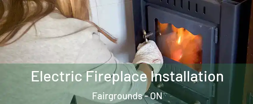  Electric Fireplace Installation Fairgrounds - ON