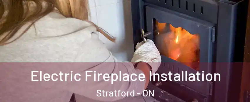  Electric Fireplace Installation Stratford - ON