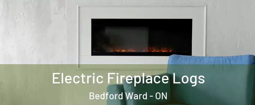  Electric Fireplace Logs Bedford Ward - ON