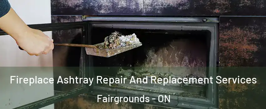  Fireplace Ashtray Repair And Replacement Services Fairgrounds - ON