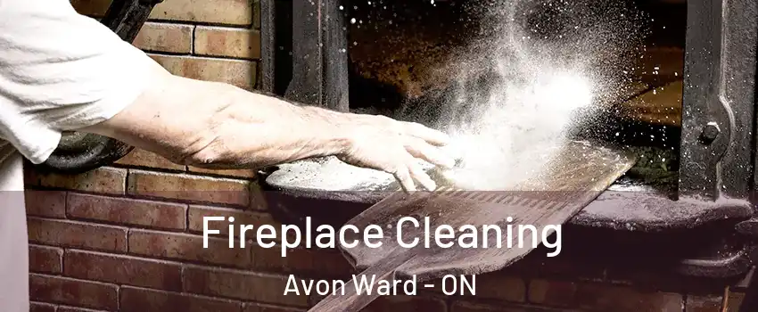  Fireplace Cleaning Avon Ward - ON