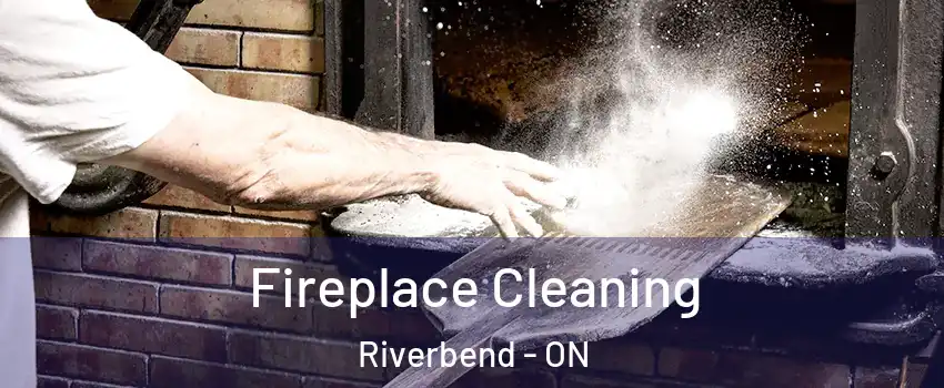  Fireplace Cleaning Riverbend - ON