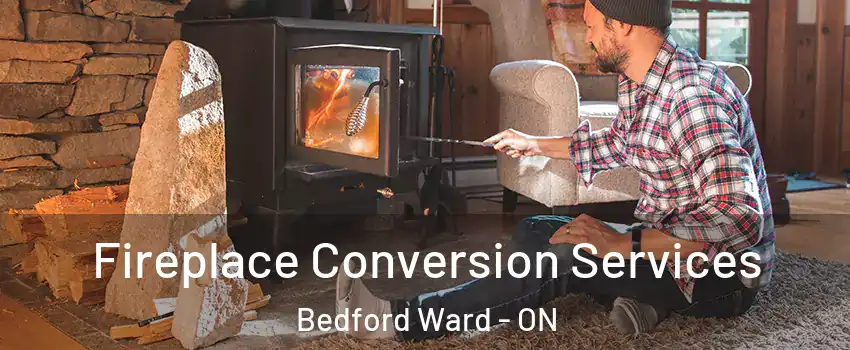  Fireplace Conversion Services Bedford Ward - ON